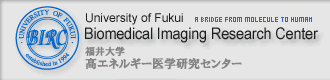 University of Fukui Biomedical Imaging Research Center